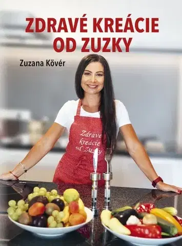 Kuchárky - ostatné Zdravé kreácie od Zuzky - Zuzana Kövér