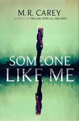 Cudzojazyčná literatúra Someone Like Me - M. R. Carey