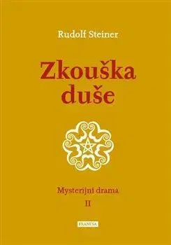 Ezoterika Zkouška duše - Rudolf Steiner