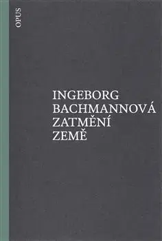 Dráma, divadelné hry, scenáre Zatmění země - Ingeborg Bachmannová,Michaela Jacobsenová