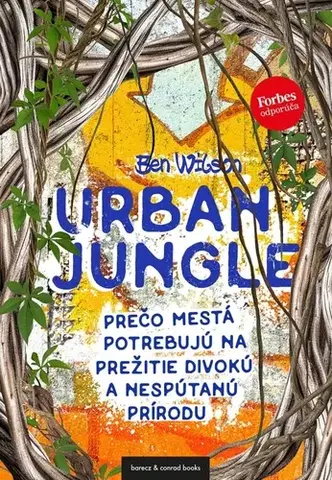 Ekológia, meteorológia, klimatológia Urban Jungle (slovenský jazyk) - Ben Wilson,Martina Jurinová