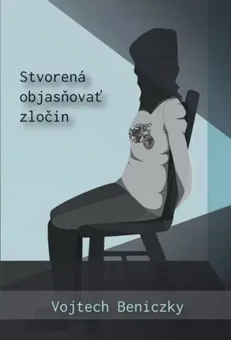 Detektívky, trilery, horory Stvorená objasňovať zločin - Vojtech Beniczky