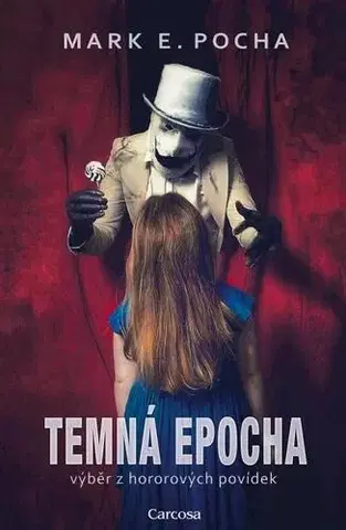 Detektívky, trilery, horory Temná epocha - Výběr z hororových povídek - Mark E. Pocha