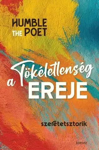 Rozvoj osobnosti A tökéletlenség ereje - Poet Humble the