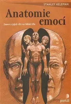 Medicína - ostatné Anatomie emocí - Stanley Keleman,Jan Lorenc