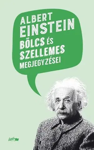 Citáty, výroky, aforizmy, príslovia, porekadlá Albert Einstein bölcs és szellemes megjegyzései - Albert Einstein