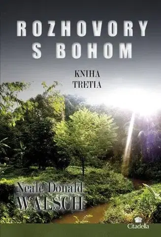 Ezoterika - ostatné Rozhovory s Bohom III. - Neale Donald Walsch