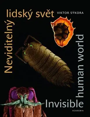 Biológia, fauna a flóra Neviditelný lidský svět/Invisible Humann World - Viktor Sýkora