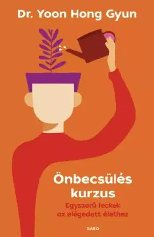 Rozvoj osobnosti Önbecsülés kurzus - Dr. Yoon Hong-Gyun