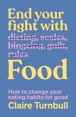 Motivačná literatúra End Your Fight with Food - Claire Turnbull