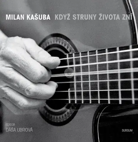 Film, hudba Když struny života zní - Milan Kašuba,Barbora Kopčilová