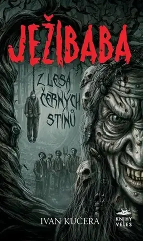 Detektívky, trilery, horory Ježibaba z Lesa černých stínů - Ivan Kučera