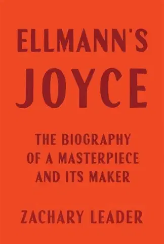 Biografie - Životopisy Ellmann's Joyce - Zachary Leader