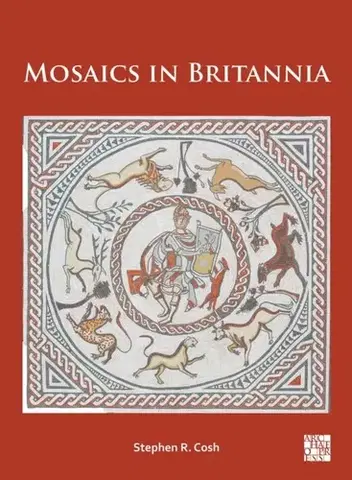 História Mosaics in Britannia - Stephen R. Cosh