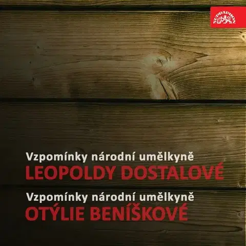 Biografie - ostatné SUPRAPHON a.s. Vzpomínky národní umělkyně Leopoldy Dostalové