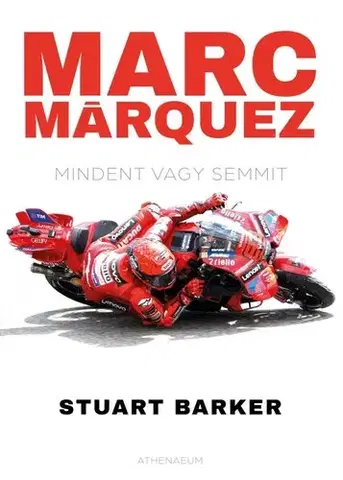 Šport Marc Márquez - Mindent vagy semmit - Stuart Barker
