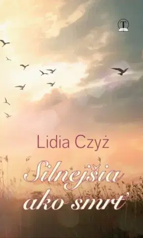 Svetová beletria Silnejšia ako smrť - Lidia Czyz