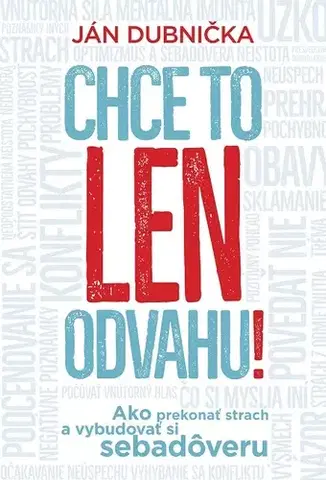 Rozvoj osobnosti Chce to len odvahu! - Ján Dubnička