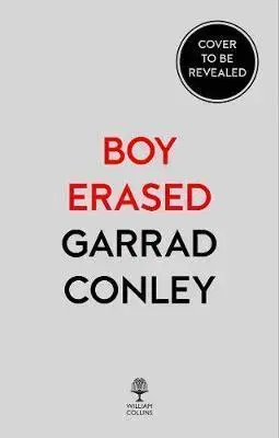 Cudzojazyčná literatúra Boy Erased - A Memoir of Identity, Faith and Family - Garrard Conley