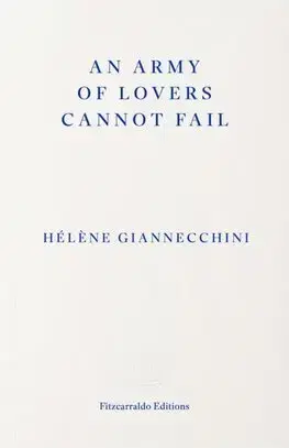 Svetová beletria An Army of Lovers Cannot Fail - Helene Giannecchini,Anna Moschovakis
