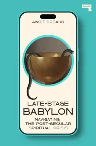 Náboženstvo Late-Stage Babylon - Angie Speaks