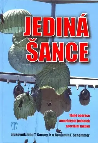 Vojnová literatúra - ostané Jediná šance - John T. Carney,Benjamin F. Schemmer
