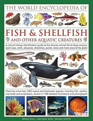 Rybárstvo World Encyclopedia Of Fish & Shellfish And Other Aquatic Creatures - Derek Hall,Amy-Jane Beer,Daniel Gilpin