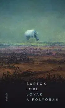 Svetová beletria Lovak a folyóban - Imre Bartók