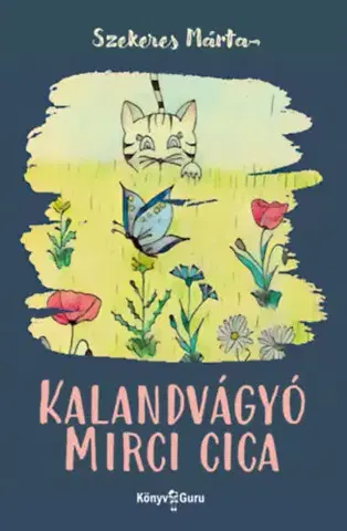 Rozprávky Kalandvágyó Mirci cica - Szekeres Márta