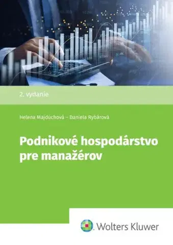 Ekonómia, manažment - ostatné Podnikové hospodárstvo pre manažérov, 2. vydanie - Helena Majdúchová,Daniela Rybárová