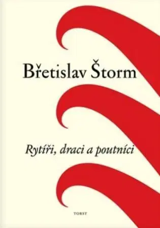 Česká beletria Rytíři, draci a poutníci - Břetislav Štorm