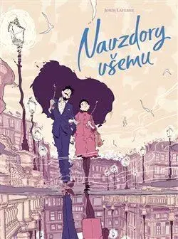 Komiksy Navzdory všemu - Jordi Lafebre,Šárka Belisová