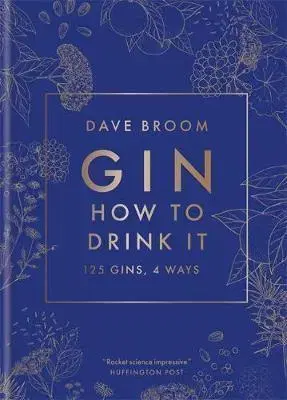 Pivo, whiskey, nápoje, kokteily Gin: How to Drink it - Dave Broom
