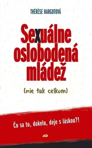Kresťanstvo Sexuálne oslobodená mládež (nie tak celkom) - Thérese Hargotová