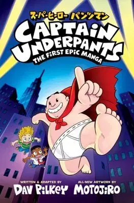 Manga Captain Underpants: The First Epic Manga - Dav Pilkey,Motojiro