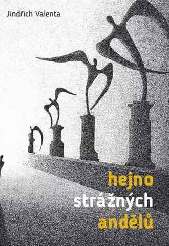 Česká poézia Hejno strážných andělů - Jindřich Valenta