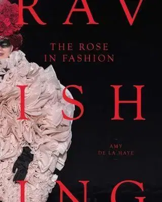 Dizajn, úžitkové umenie, móda Rose in Fashion: Ravishing - Amy de La Haye