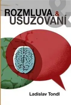 Etiketa Rozmluva a usuzování - Ladislav Tondl