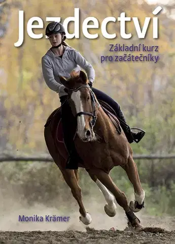 Kone Jezdectví - základní kurz pro začátečníky - Monika Krämer