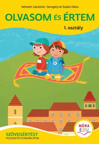 Učebnice pre ZŠ - ostatné Olvasom és értem - Szövegértést fejlesztő gyakorlatok - 1. osztály - Lászlóné Németh,Klára Szabó Seregélyné