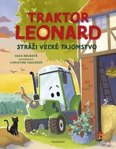 Rozprávky Traktor Leonard stráži veľké tajomstvo - Suza Kolbová,Diana Senecká,Christine Faustová