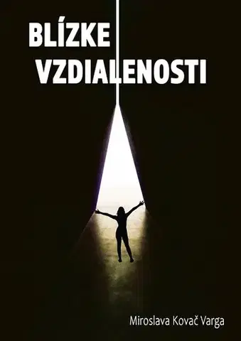 Slovenská beletria Blizke vzdialenosti - Miroslava Kováčová-Vargová