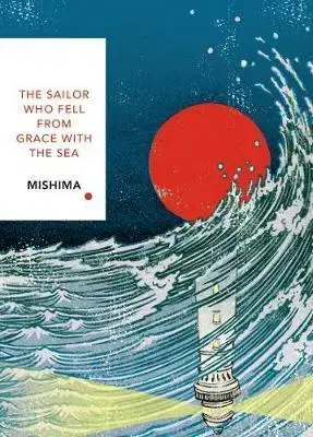 Cudzojazyčná literatúra The Sailor Who Fell from Grace With the Sea - Mishima Yukio