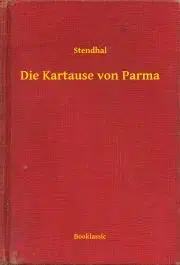 Svetová beletria Die Kartause von Parma - Stendhal
