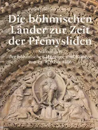 Stredovek Die böhmischen Länder zur Zeit der Přemysliden - Jiří Kuthan