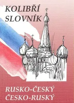 Učebnice a príručky Kolibří slovník rusko-český česko-ruský - Marie Steigerová