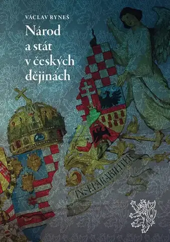 Slovenské a české dejiny Národ a stát v českých dějinách - Václav Ryneš