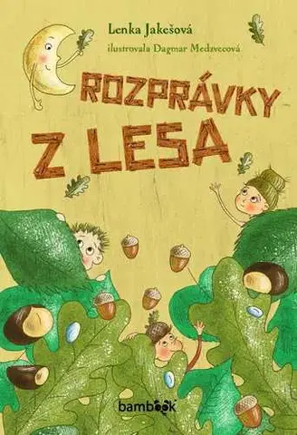 Rozprávky Rozprávky z lesa - Lenka Jakešová,Dagmar Medzvecová,Mariana Ferusová