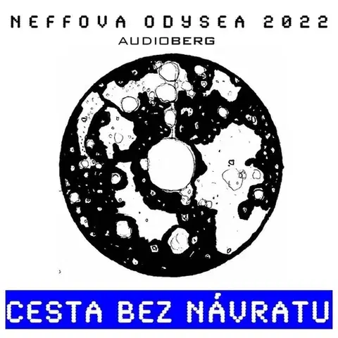 Novely, poviedky, antológie Audioberg Neffova Odysea 2022: Cesta bez návratu