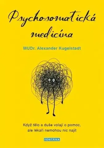 Alternatívna medicína - ostatné Psychosomatická medicína - Alexander Kugelstadt